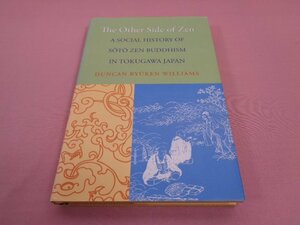 ★洋書　『 The Other Side Of Zen　A Social History of Soto Zen Buddhism in Tokugawa Japan 』　Duncan Ryuken Williams