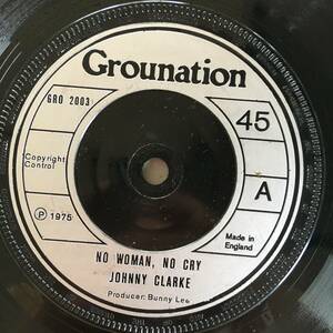 Johnny Clarke / No Woman No Cry　[Grounation - GRO 2003]