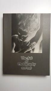 表現としての写真150年の歴史　- The Art of Photography 1839-1989