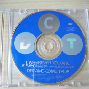 ZZ019　CD　DREAMS COME TRUE　１．WHEREVER YOU ARE　２．SAYONARA～WORLDWIDE VERSION