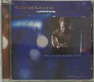 アレックス・デ・グラッシ(Alex De Grassi)/Bolivian Blues Bar-グラミー・ノミネート実力派ギタリスト/ジャズとブルースのスタンダード