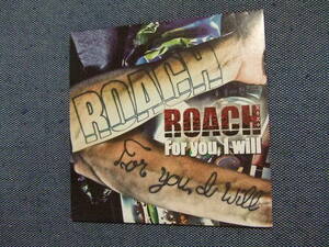 CD★ROACH/For You, I Will★沖縄出身のラウドロックバンド★8枚同梱送料100円　　　ろ