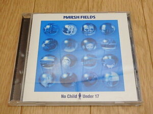 n201u　中古CD　マーシュフィールズ　MARSH FIELDS　No Child Under 17