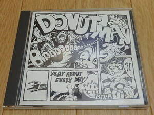 n201u　中古CD　DONUT MAN　PLAY ABOUT EVERY DAY