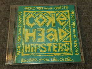 n101u　中古CD　コーク・ヘッド・ヒップスターズ　ESCAPE FROM THE CIRCLE