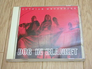 n201u　中古CD　DOG IN BLANKET　OUTSIDE MESSENGER　ドッグインブランケット　アウトサイドメッセンジャー　