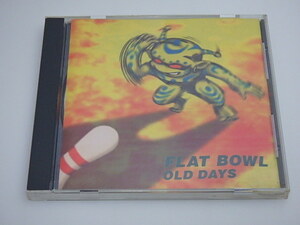 n305u　中古CD　OLD DAYS　FLAT BOWL　フラットボール