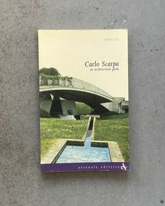 Carlo Scarpa an architectural guide カルロ・スカルパ 建築 ガイドブック