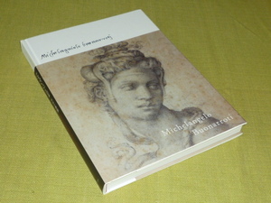 ミケランジェロ展　図録　天才の軌跡　システィーナ礼拝堂500年記念　Michelangelo　Buonarroti　2013