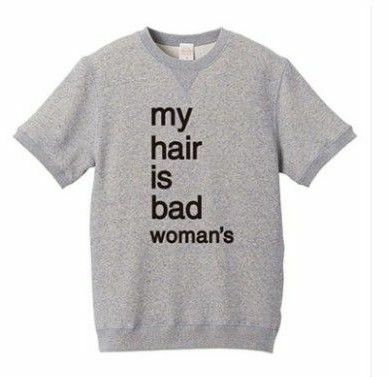 My Hair is Bad woman's スウェット Tシャツ