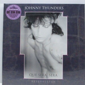 JOHNNY THUNDERS-Que Sera, Sera : Resurrected (EU-US 1,400枚限定