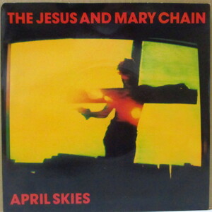 JESUS AND MARY CHAIN， THE-April Skies (UK オリジナル・グリーンプラスチックラベ