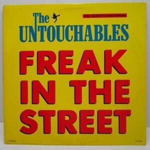 UNTOUCHABLES， THE-Freak In The Street (US オリジナル 12)