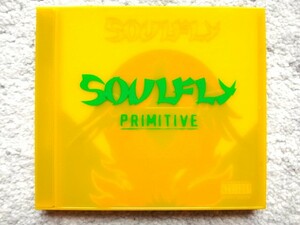 F【 SOULFLY ソウルフライ / PRIMITIVE プリミティヴ 】国内盤（解説・訳詞付き）シール付　CDは４枚まで送料１９８円