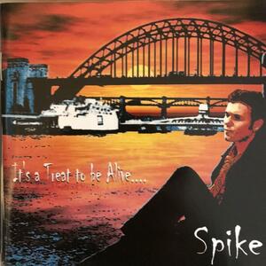 It’s a Treat to be Alive…./SPIKE (The Quireboys)