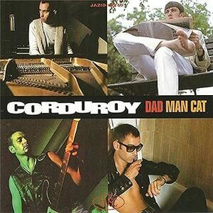 貴重廃盤 CORDUROY - DAD MAN CAT　お洒落な曲オンパレード　グルービーな音を聞かせるオルガンジャズバンド