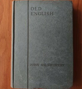 OLD ENGLISH, JOHN GALSWORTHY