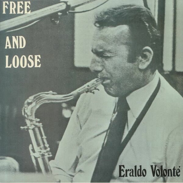 Eraldo Volonte エラルド・ヴォロンテ - Free And Loose 限定再発アナログ・レコード