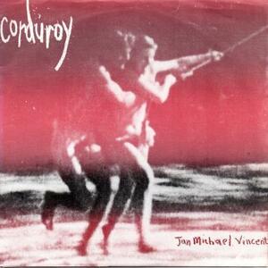 即決！CORDUROY / JAN MICHAEL VINCENT [7”] オルタナ グランジ アシッドフォーク