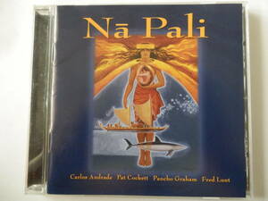 CD/ハワイアン/スラック.キー/スティールギター/ナ パリ/Na Pali/Pat Cockett/Pancho Graham/Rose of Ko'olau:Na Pali/Hanalei Bay Bluesi