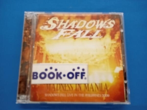 シャドウズ・フォール CD 【輸入盤】Madness in Manila: Shadows Fall Live in