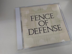 FENCE OF DEFENSE CD FENCE OF DEFENSE