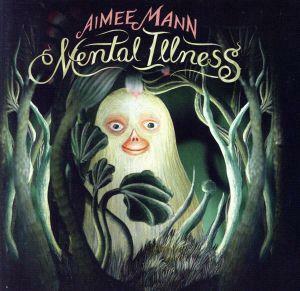 【輸入盤】Ｍｅｎｔａｌ　Ｉｌｌｎｅｓｓ／エイミー・マン