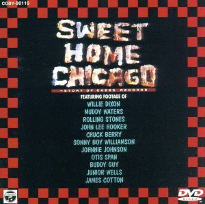 シカゴ・ブルースの伝説　ＳＷＥＥＴ　ＨＯＭＥ　ＣＨＩＣＡＧＯ／（オムニバス）,マディ・ウォーターズ,ハウリン・ウルフ,ジョン・リー・