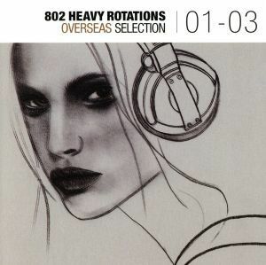 ８０２　ＨＥＡＶＹ　ＲＯＴＡＴＩＯＮ～ＯＶＥＲＳＥＡＳ　ＳＥＬＥＣＴＩＯＮ’０１－’０３／（オムニバス）