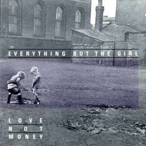 【輸入盤】Ｌｏｖｅ　Ｎｏｔ　Ｍｏｎｅｙ／エヴリシング・バット・ザ・ガール