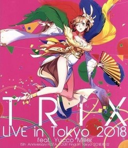 ＬＩＶＥ　ｉｎ　Ｔｏｋｙｏ　２０１８　ｆｅａｔ．Ｙｕｃｃｏ　Ｍｉｌｌｅｒ（Ｂｌｕ－ｒａｙ　Ｄｉｓｃ）／ＴＲＩＸ,熊谷徳明（ｄｓ）,須