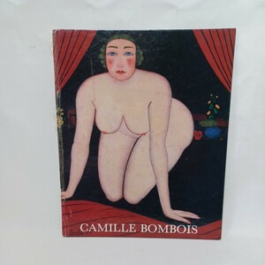 「カミーユ・ボンボワ Camille Bombois」Gallery Dina Vierny