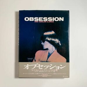 Obsession Bob Carlos Clarke オブセッション　ボブ・カルロス・クラーク　写真集