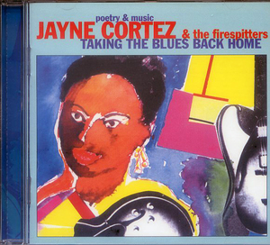 Jayne Cortez & The Firespitters | Taking The Blues Back Home (Harmolodic)