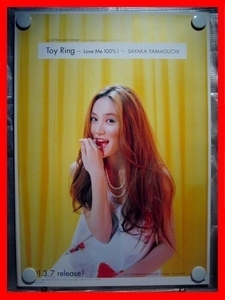  Yamaguchi Sayaka /Toy Ring~Love Me 100%!~[ не использовался товар ]B2 уведомление постер ( не продается )* стоимость доставки & тубус плата бесплатный *