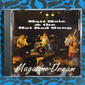 MATT HOLE&THE HOT ROD GANG アルバムMAGAZINE DREAM CD中古ネオロカビリーサイコビリーロカビリーロックンロール