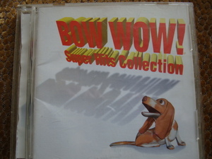 BOW WOW!　Super Hits Collection　