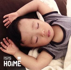 ＨＯｉＭＥ／ｉｓｉｓ