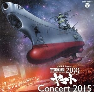 ライブ盤　宇宙戦艦ヤマト２１９９　コンサート２０１５／宮川彬良（音楽）,Ｙｕｃｃａ,橋本一子