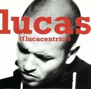 【輸入盤】≪ｌｕｃａｃｅｎｔｒｉｃ≫／ルーカス