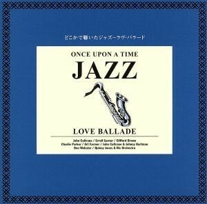１０００ＹＥＮ　ジャズ　１：：どこかで聴いたジャズ　ラヴ・バラード／（オムニバス）,ジョン・コルトレーン,エロール・ガーナー,クリフ