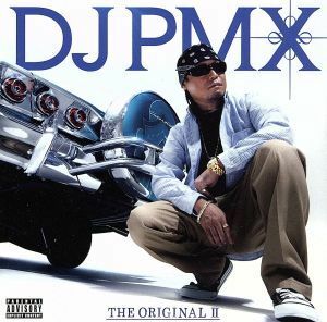 ＴＨＥ　ＯＲＩＧＩＮＡＬII（初回限定盤）（ＤＶＤ付）／ＤＪ　ＰＭＸ