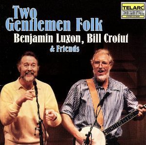 【輸入盤】Ｔｗｏ　Ｇｅｎｔｌｅｍｅｎ　Ｆｏｌｋ／ＢｅｎＬｕｘｏｎ（アーティスト）,ＢｉｌｌＣｒｏｆｕｔ（アーティスト）