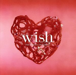 ｗｉｓｈ（ＤＶＤ付）／ＩＮＯＵＥ　ＡＫＩＲＡ　＆　Ｍ．Ｉ．Ｈ．ＢＡＮＤ