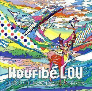 Ｈｉｒｏｓｈｉｍａ　Ｉｎｖｏｃａｔｉｏｎ／Ｈｏｕｒｉｂｅ　ＬＯＵ