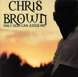 【輸入盤】Ｏｎｌｙ　Ｇｏｄ　Ｃａｎ　Ｊｕｄｇｅ　Ｍｅ／クリス・ブラウン