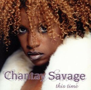 【輸入盤】Ｔｈｉｓ　Ｔｉｍｅ／ＣｈａｎｔａｙＳａｖａｇｅ