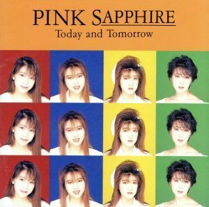 トゥデイ＆トゥモロー／ＰＩＮＫ　ＳＡＰＰＨＩＲＥ