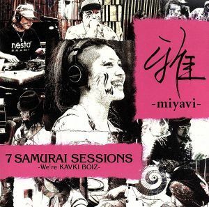 ７　ＳＡＭＵＲＡＩ　ＳＥＳＳＩＯＮＳ－Ｗｅ’ｒｅ　ＫＡＶＫＩ　ＢＯＩＺ－（初回限定盤）（ＤＶＤ付）／ＭＩＹＡＶＩ