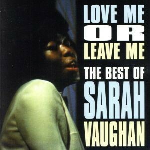 【輸入盤】Ｌｏｖｅ　Ｍｅ　Ｏｒ　Ｌｅａｖｅ　Ｍｅ／サラ・ヴォーン